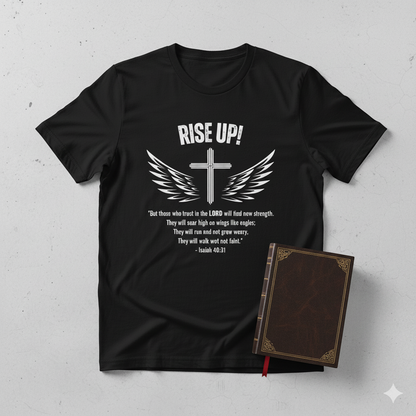 Isaiah 40:31 Rise Up! Christian T-Shirt