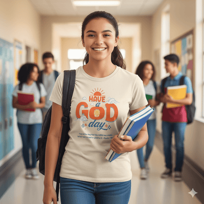 Have A God Day - Psalms 118:24 Bible Verse T-Shirt - ChristVisions